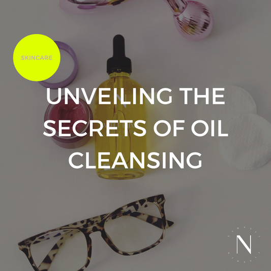 Unveiling the Sweet Secrets of Oil Cleansing: Your Skin's New BFF
