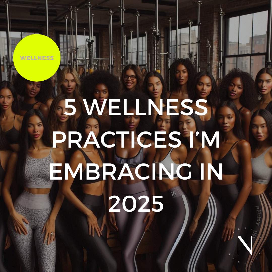 5 Wellness Practices I’m Embracing in 2025