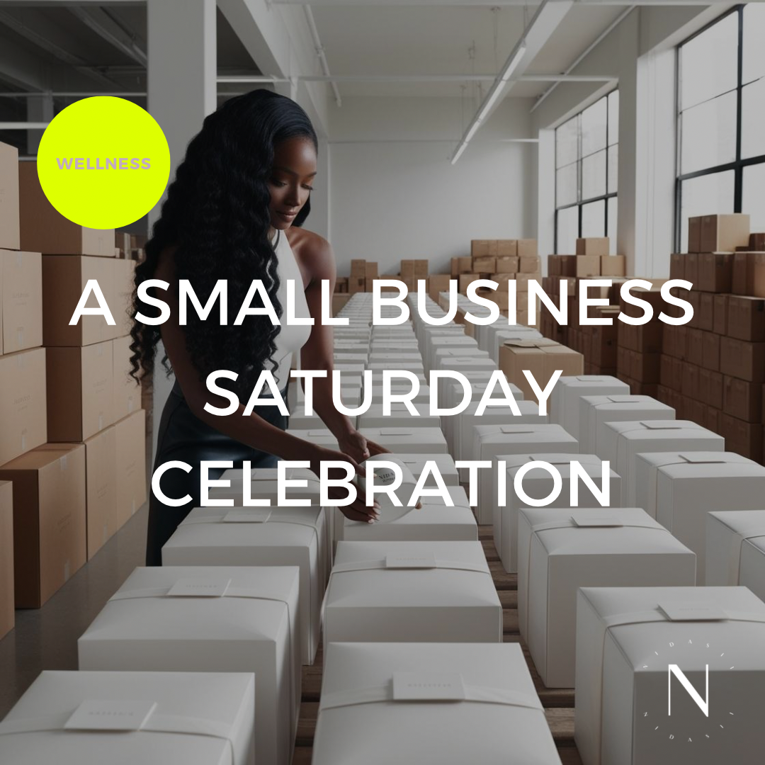 Small Business Saturday: A Celebration of Dreams, Community, and the Glow-Up